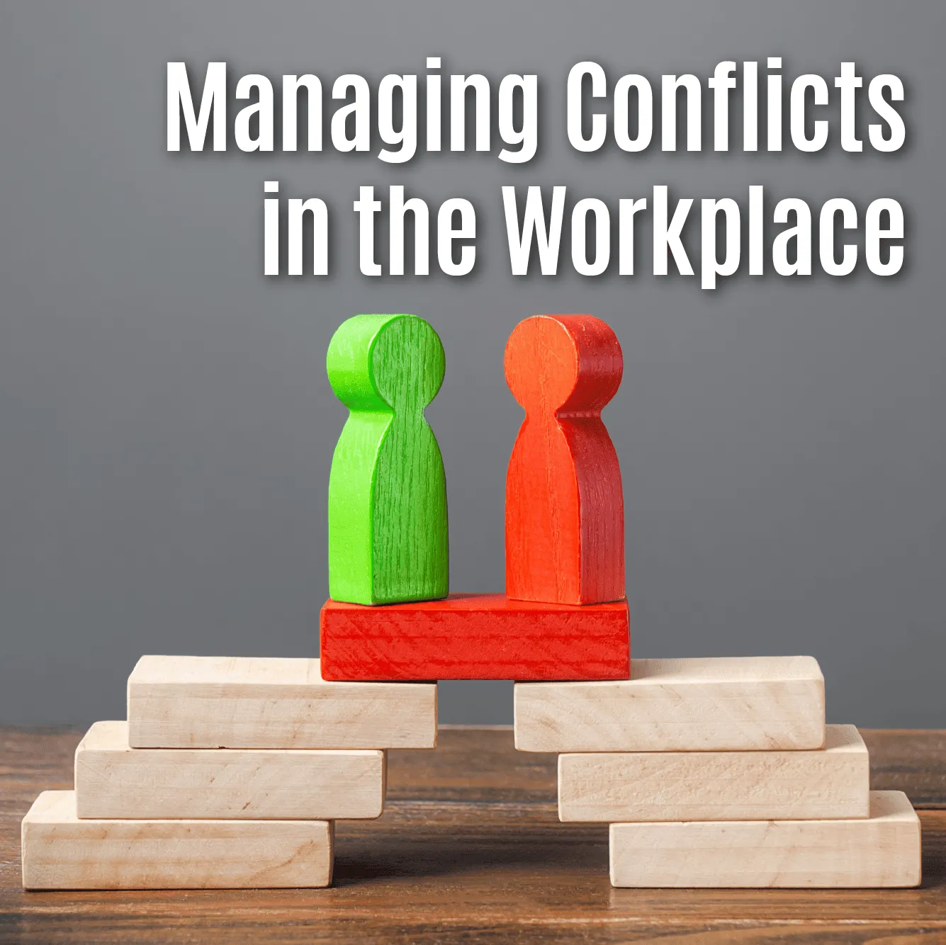 Managing Conflicts in the Workplace